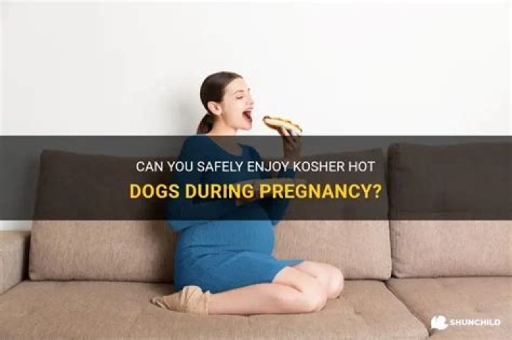 Are Kosher Hot Dogs Ok During Pregnancy