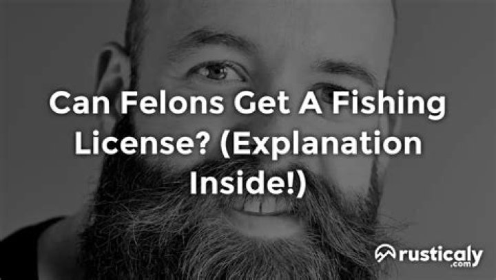 Can Felons Get A Fishing License