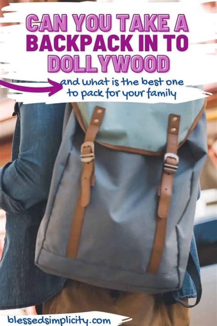 Can I Bring A Backpack Into Dollywood