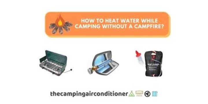 How To Heat Water Camping Without Fire