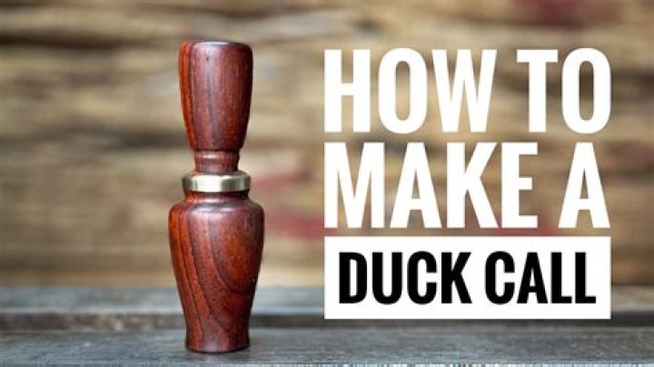 How To Make A Duck Call