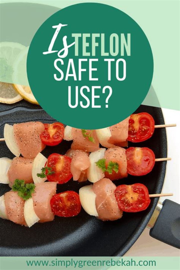 Is teflon safe - How To Discuss