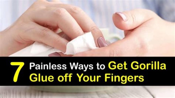 Quick Answer: How Do I Get Gorilla Glue Off My Fingers