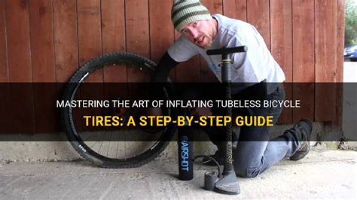 Quick Answer: How To Inflate A Tubeless Bicycle Tire