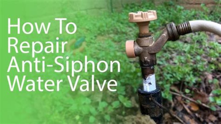 Quick Answer: How To Repair Anti Siphon Valve