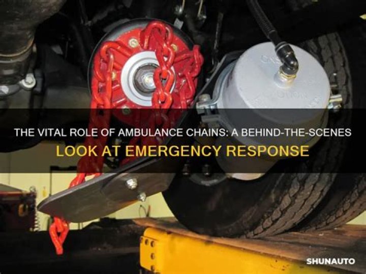 Quick Answer: Why Do Ambulances Have Chains
