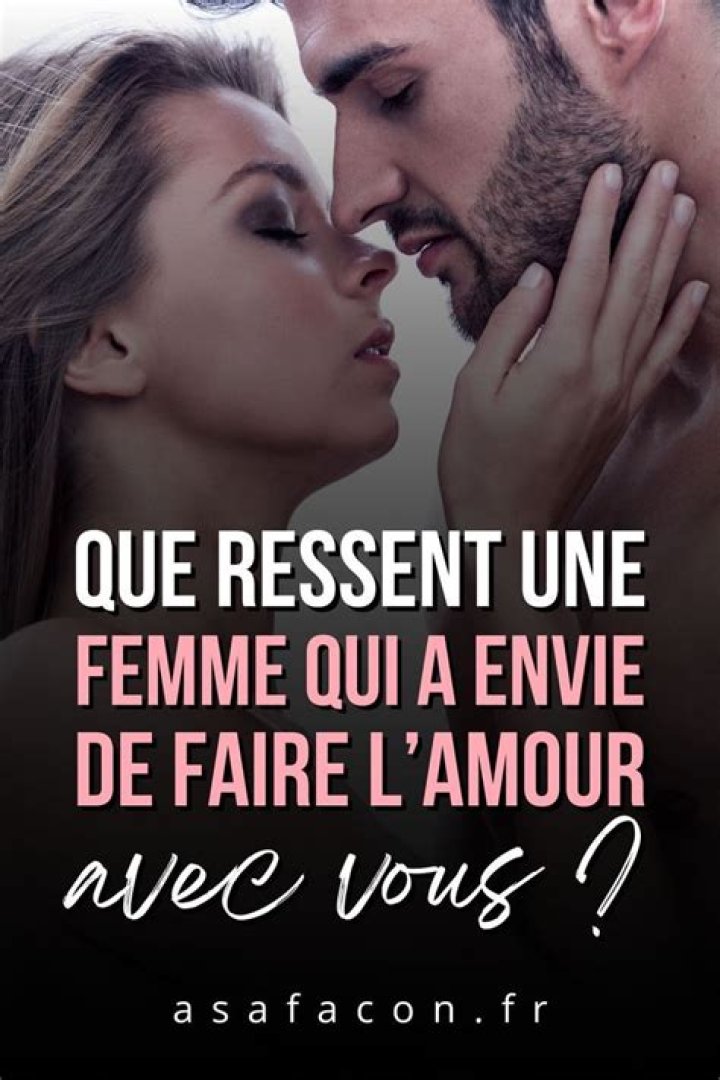 Tu Aurais Envie De Faire L Amour Ce Soir