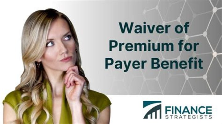 Waiver Of Premium For Payer Benefit