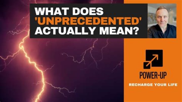 What Does Unprecedented Mean - How To Discuss